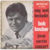 BOB BOUBER Nog Wel Bedankt / Jouw Eerste Concert (Artone ‎OS 25.339) Holland 1966 PS 45